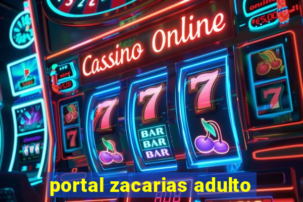 portal zacarias adulto